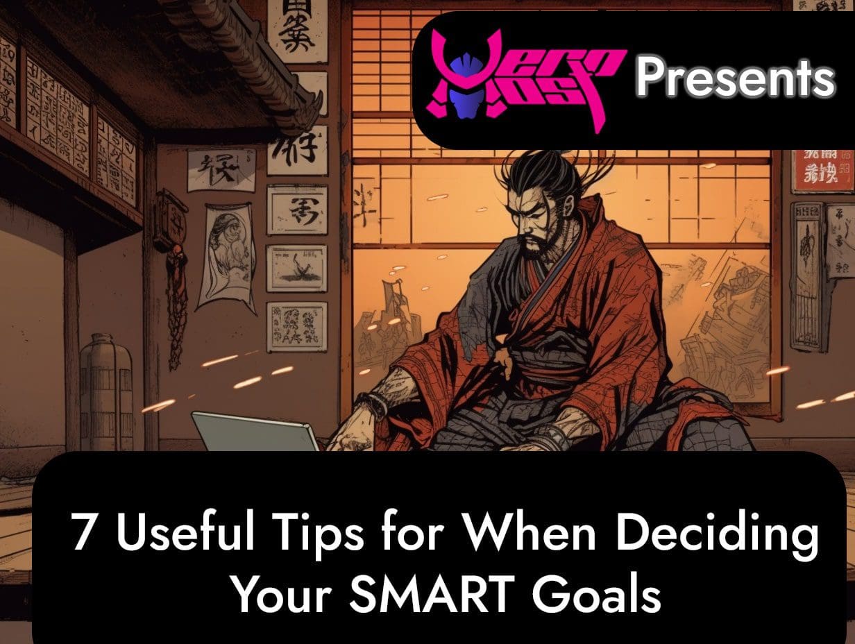 7 Useful Tips for When Deciding Your SMART Goals