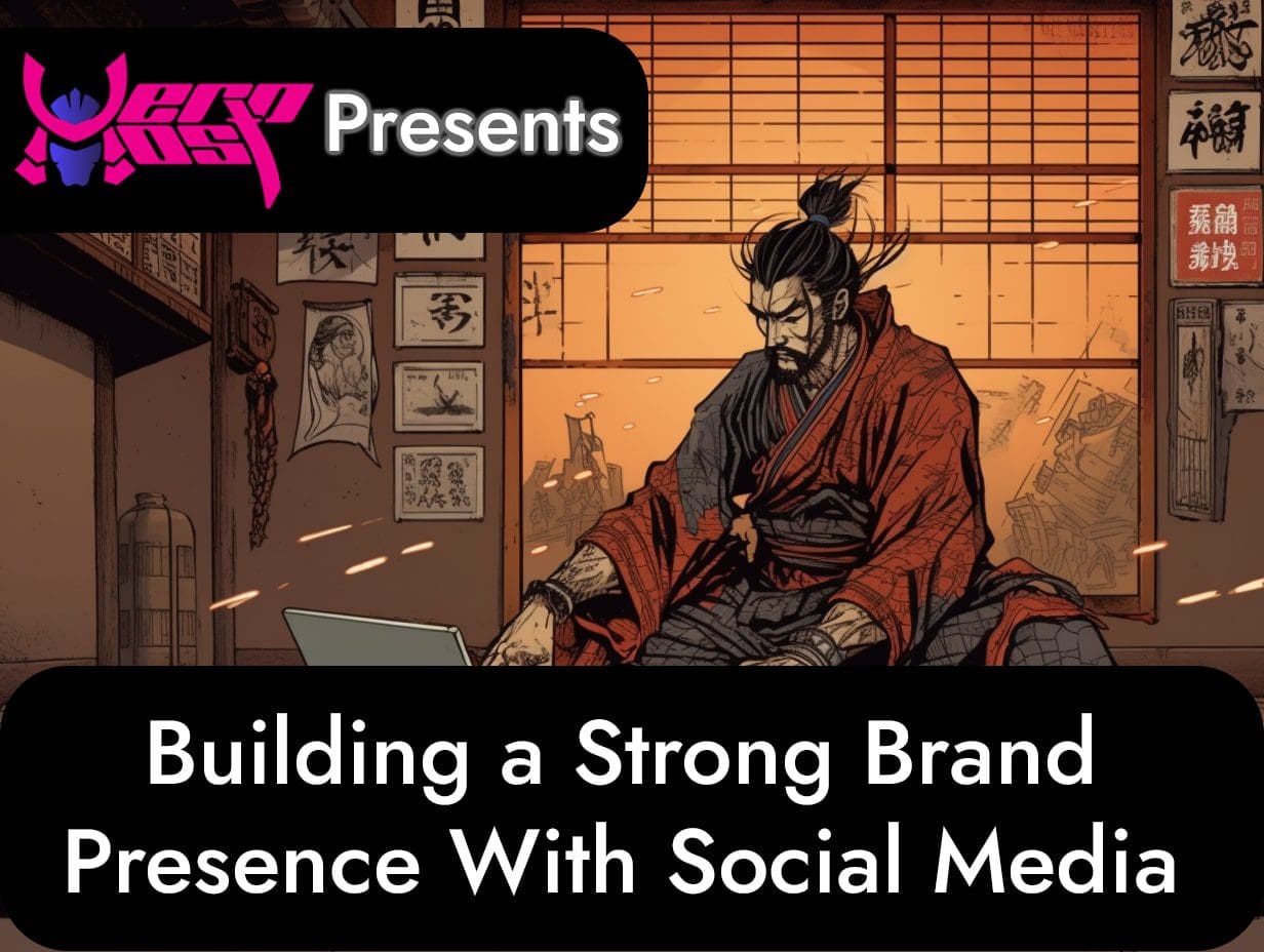 Building a Strong Brand Presence With Social Media