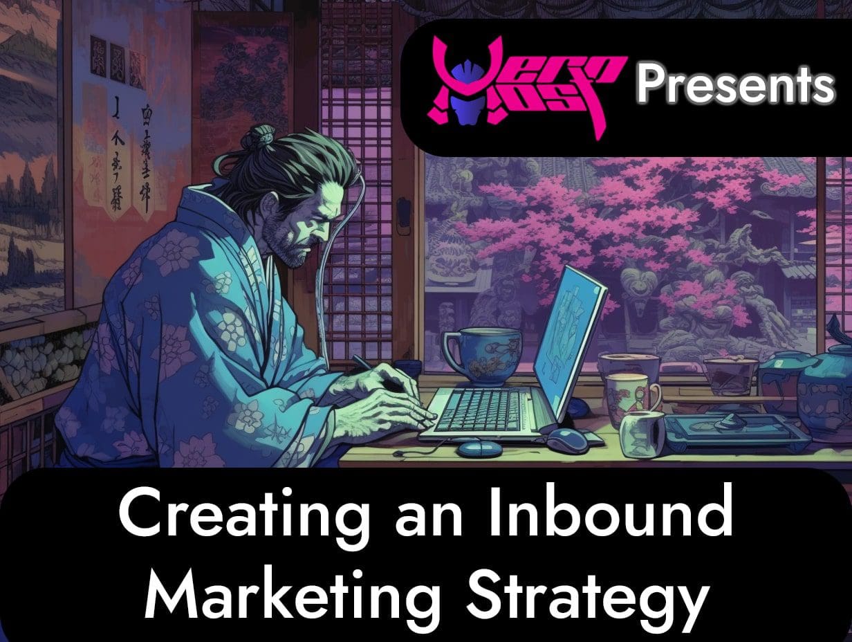 Creating an Inbound Strategy