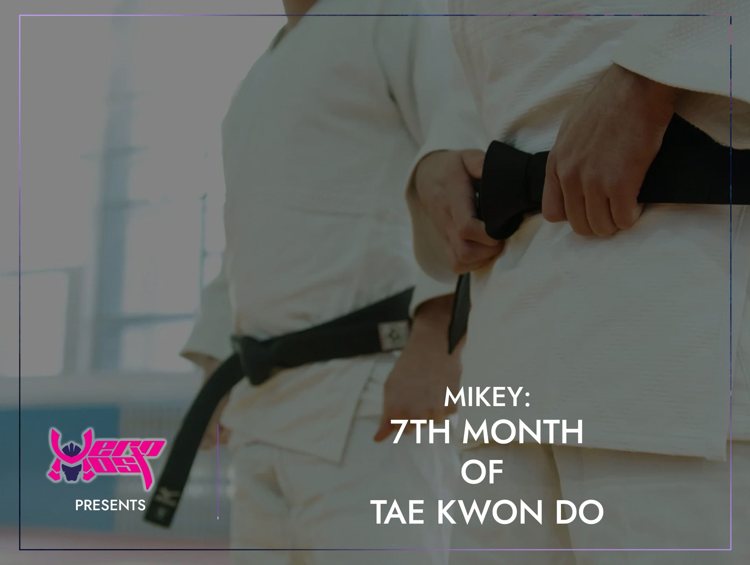 7th Month of Tae Kwon Do